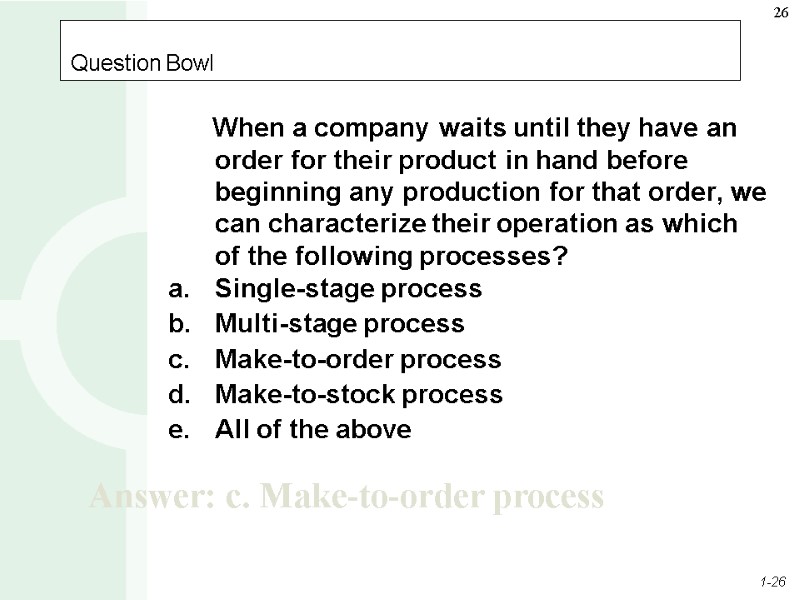 Question Bowl       When a company waits until they
